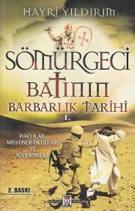 Sömürgeci Batının Barbarlık Tarihi Haçlılar Misyoner Okulları ve Soykırımlar (2. Kitap Set Takım)