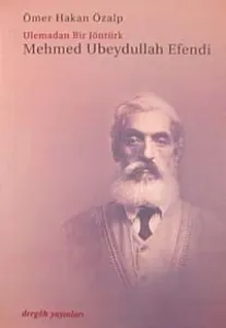 Mehmet Ubeydullah Efendi Ulemadan Bir Jöntürk