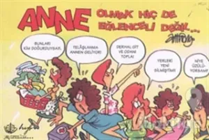Anne Olmak Hiç de Eğlenceli Değil