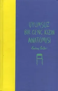 Uyumsuz Bir Genç Kızın Anatomisi - Ciltli Kitap