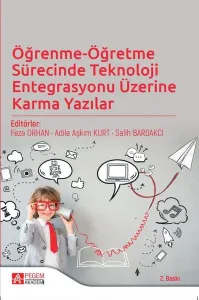 Öğrenme-Öğretme Sürecinde Teknoloji Entegrasyonu Üzerine Karma Yazılar