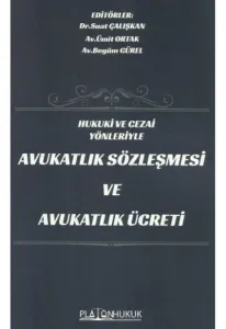 Avukatlık Sözleşmesi ve Avukatlık Ücreti