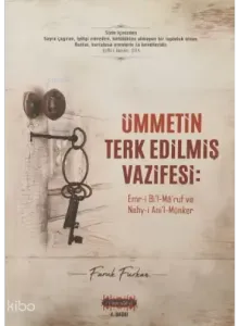 Ümmetin Terkedilmiş Vazifesi;Emr-i Bi'l Ma'ruf ve Nehy-i Ani'l-Münker