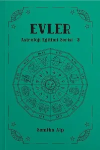 Evler - Astroloji Eğitimi Serisi 3