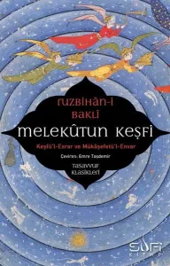 Melekûtun Keşfi;Keşfü'l-Esrar ve Mükâşefetü'l-Envar