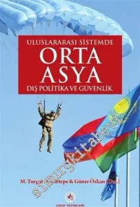 Uluslararası Sistemde Orta Asya: Dış Politika ve Güvenlik -