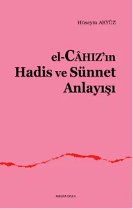 El-Câhızın Hadis-Sünnet Anlayışı
