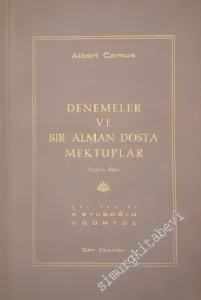 Denemeler ve Bir Alman Dosta Mektuplar -