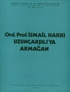 İsmail Hakkı Uzunçarşılı`ya Armağan