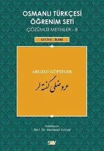 Osmanlı Türkçesi Öğrenim Seti Çözümlü Metinler 8; Seviye İleri - Aruzlu Güfteler