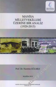 Manisa Milletvekilleri Üzerine Bir Analiz : 1920 - 2015 -        2018