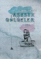 Aşksız Gölgeler (Yitik Ülke Yayınları)