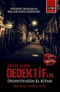 Adım Adım Dedektiflik - Polisiye Olaylar  Suçlar Nasıl Çözülür?