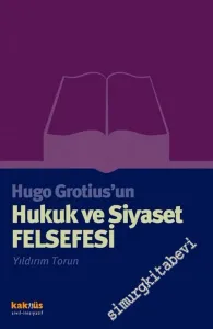Hugo Grotius'un Hukuk ve Siyaset Felsefesi -        2005