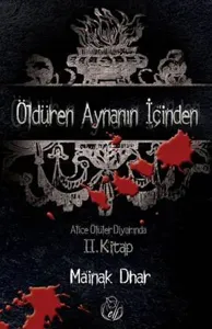 Öldüren Aynanın İçinden Alice Ölüler Diyarında 2.kitap