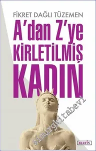 A'dan Z'ye Kirletilmiş Kadın -         2018