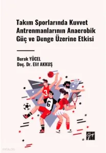 Kuvvet Antrenmanlarının Anaerobik Güç ve Denge Üzerine Etkisi