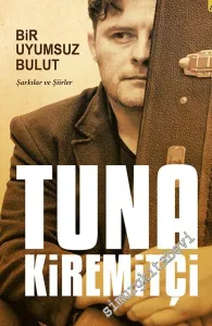 Bir Uyumsuz Bulut: Şarkılar ve Şiirler -