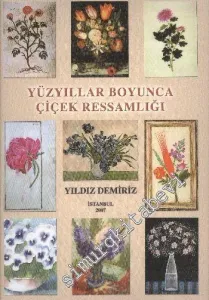 Yüzyıllar Boyunca Çiçek Ressamlığı -