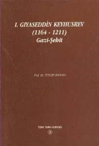 I. Gıyaseddin Keyhusrev (1164-1211)