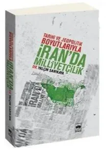 Tarihi ve Jeopolitik Boyutlarıyla İran'da Milliyetçilik