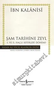Şam Tarihine Zeyl: 1. ve 2. Haçlı Seferleri Dönemi CİLTLİ -