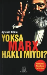 Yoksa Marx Haklı Mıydı? Yoksa Marx Haklı Mıydı?