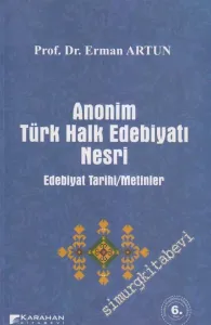 Anonim Türk Halk Edebiyatı Nesri: Edebiyat Tarihi-Metinler -         2012