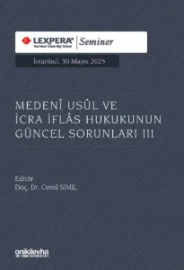 Medeni Usul ve İcra İflas Hukukunun Güncel Sorunları III