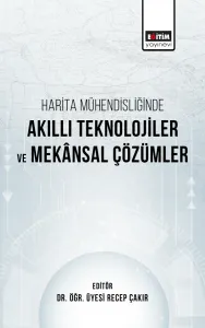 Harita Mühendisliğinde Akıllı Teknolojiler ve Mekânsal Çözümler