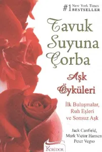 Tavuk Suyuna Çorba : Aşk Öyküleri