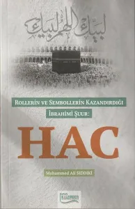Rollerin Ve Sembollerin Kazandırdığı İbrahimi Şuur Hac