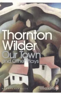 Our Town and Other Plays