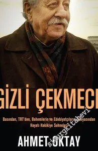 Gizli Çekmece: Basından TRT'den Bohemlerin ve Edebiyatçıların Dünyasından Hayatı Hakikiye Sahneleri -         2017