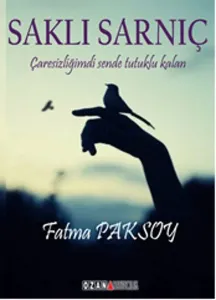 Saklı Sarnıç; Çaresizliğimdi Sende Tutuklu Kalan...