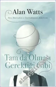 Tam da Olması Gerektiği Gibi : Para Materyalizm ve Tarif Edilemeyen Akıllı Evren -