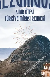 Gezgingöz : Sınır Ötesi Türkiye Mirası Rehberi -         2021
