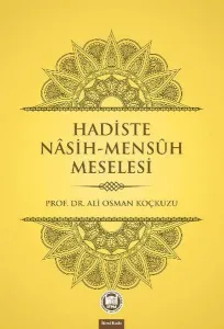 Hadiste Nâsih Mensûh Meselesi