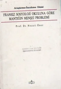 Fransız Sosyoloji Okuluna Göre Mantığın Menşei Problemi