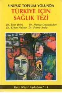 Sınıfsız Toplum Yolunda Türkiye İçin Sağlık Tezi