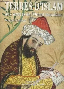 Terres d'Islam: Aux Sources de l'Orient Musulman -        1994