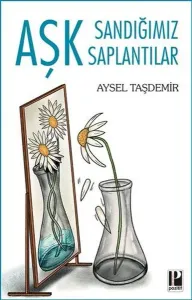 Aşk Sandığımız Saptantılar