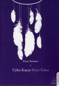 Uyku Kaçsa, Rüya Kalsa