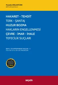Hakaret, Tehdit, Terk, Şantaj, Huzur Bozma, Hakların Engellenmesi, Çevre, İmar, İhale, Tefecilik Suçları