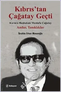 Kıbrıs'tan Çağatay Geçti Kurucu Başbakan Mustafa Çağatay - Anılar, Tanıklıklar -         2023