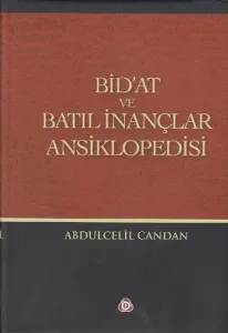 Bid'at ve Batıl İnançlar Ansiklopedisi