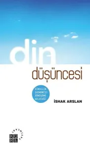 Din Düşüncesi;Dinselin Ekonomisi, Dönüşümü, Geleceği