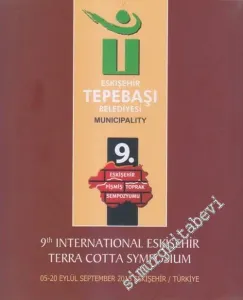 9. Uluslararası Eskişehir Pişmiş Toprak Sempozyumu  = 9. International Eskişehir Terra Cotta Symposium : 5-20 Eylül 2015 -        2015