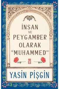 İnsan ve Peygamber Olarak Hz. Muhammed