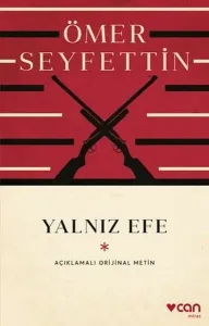 Yalnız Efe;Açıklamalı Orijinal Metin